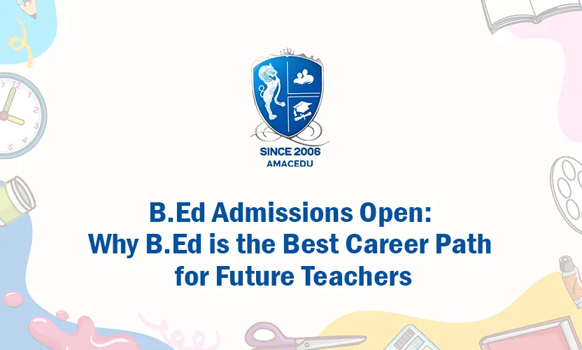 B.Ed Admissions Open Future Teachers