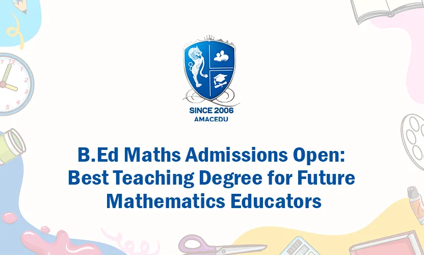 B.Ed Maths Admissions Mathematics Educators